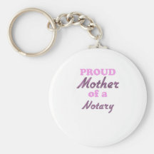 Proud Mother of a Notary Key Chain