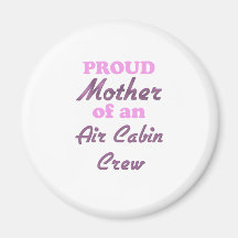Proud Mother of an Air Cabin Crew Fridge Magnet
