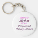 Proud Mother of an Occupational Therapy Assistant Key Chain