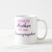 Proud Mother of an Oceanographer Coffee Mug