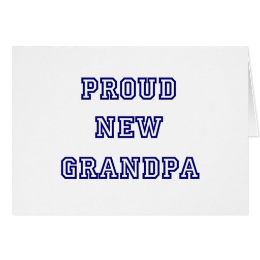 Proud New Grandpa-University Text Tshirts Greeting Cards