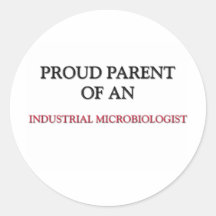 Proud Parent Of A INDUSTRIAL MICROBIOLOGIST Round Stickers