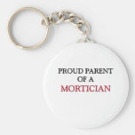 Proud Parent Of A MORTICIAN Keychain