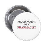 Proud Parent Of A PHARMACIST Button