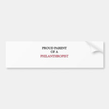 Proud Parent Of A PHILANTHROPIST Bumper Sticker