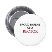 Proud Parent Of A RECTOR Pinback Buttons