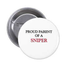 Proud Parent Of A SNIPER Buttons
