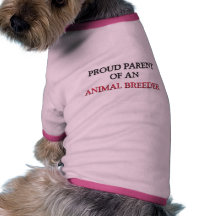 Proud Parent OF AN ANIMAL BREEDER Dog Tee Shirt