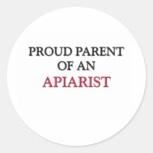 Proud Parent OF AN APIARIST Sticker