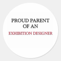 Proud Parent OF AN EXHIBITION DESIGNER Sticker