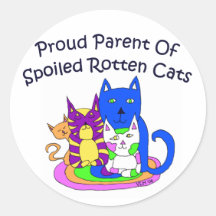 Proud Parent Of Spolied Rotten Cats Round Stickers