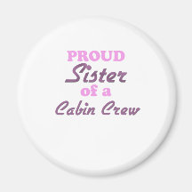 Proud Sister of a Cabin Crew Fridge Magnet