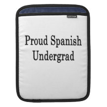 Proud Spanish Undergrad Sleeves For iPads