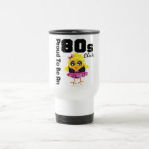 Proud To Be An 80s Chick Coffee Mugs