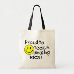 Proud To Teach Amazing Kids! Bags