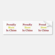 Proudly Born In China Bumper Stickers