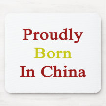 Proudly Born In China Mouse Pad