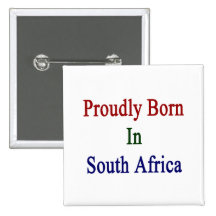 Proudly Born In South Africa Pins