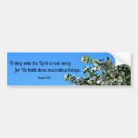 Psalm 98:1 O sing unto the Lord... Bumper Stickers