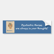 Psychiatric Nurses-Humour Bumper Sticker