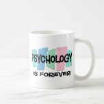 Psychology Is Forever Coffee Mugs
