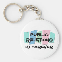 Public Relations Is Forever Key Chains