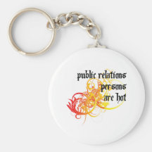 Public Relations Persons Are Hot Keychains