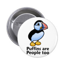 Puffins are People too Pinback Button