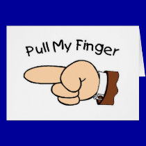 Pull My Finger Greeting Card cards