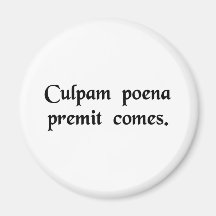 Punishment closely follows crime as its companion. fridge magnets