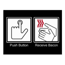 Push Button, Receive Bacon - Bacon Dispenser Post Card