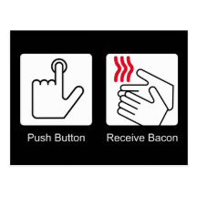 Push Button, Receive Bacon - Bacon Dispenser Postcard