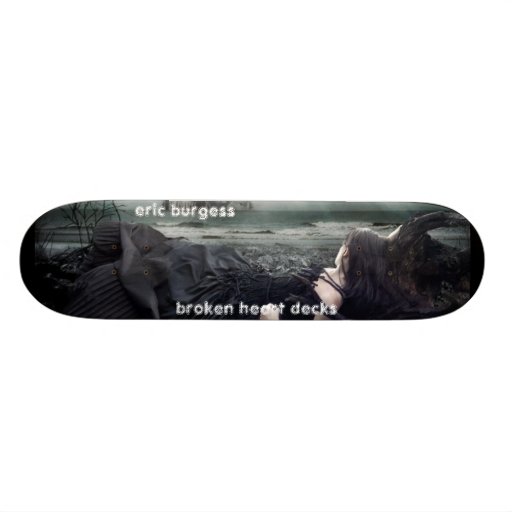 Queen_of_Black_Hearts, eric burgess, broken hea... Skate Decks