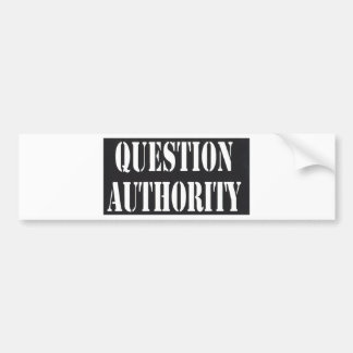 question_authority_bumper_sticker-r83603bf2ccc74edeb50f4e8d27d96c5c_v9wht_8byvr_324.jpg