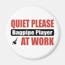 Quiet Please Bagpipe Player At Work Magnets