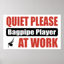 Quiet Please Bagpipe Player At Work Print