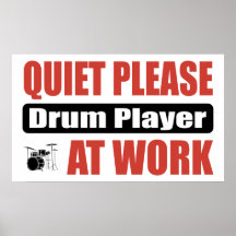 Quiet Please Drum Player At Work Posters
