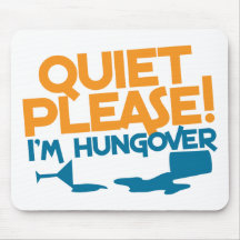 Quiet Please ... I'm hungover Mouse Pads