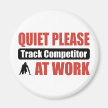 Quiet Please Track Competitor At Work Refrigerator Magnet
