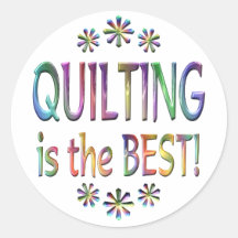 Quilting is the Best Round Sticker