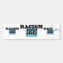 Racism Sucks Bumper Stickers