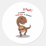 Raptor's need love too rawr Rawr, RAWR Round Sticker
