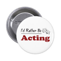 Rather Be Acting Button