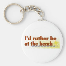 Rather Be At The Beach Keychain