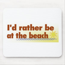 Rather Be At The Beach Mouse Mats