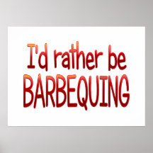 Rather be Barbequing Poster