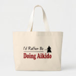 Rather Be Doing Aikido Tote Bag