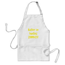 Rather be Hunting Zombies Aprons