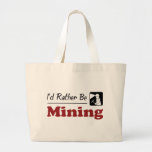 Rather Be Mining Bags