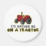 Rather Be On A Tractor Refrigerator Magnets